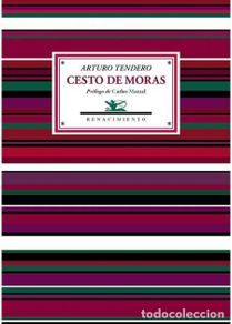 Libros: Arturo Tendero. Cesto de moras. Prólogo de Carlos Marzal. Editorial Renacimiento